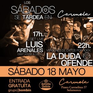 Carmela Premium Luis Arenales y La Duda Ofende Salamanca Mayo 2024